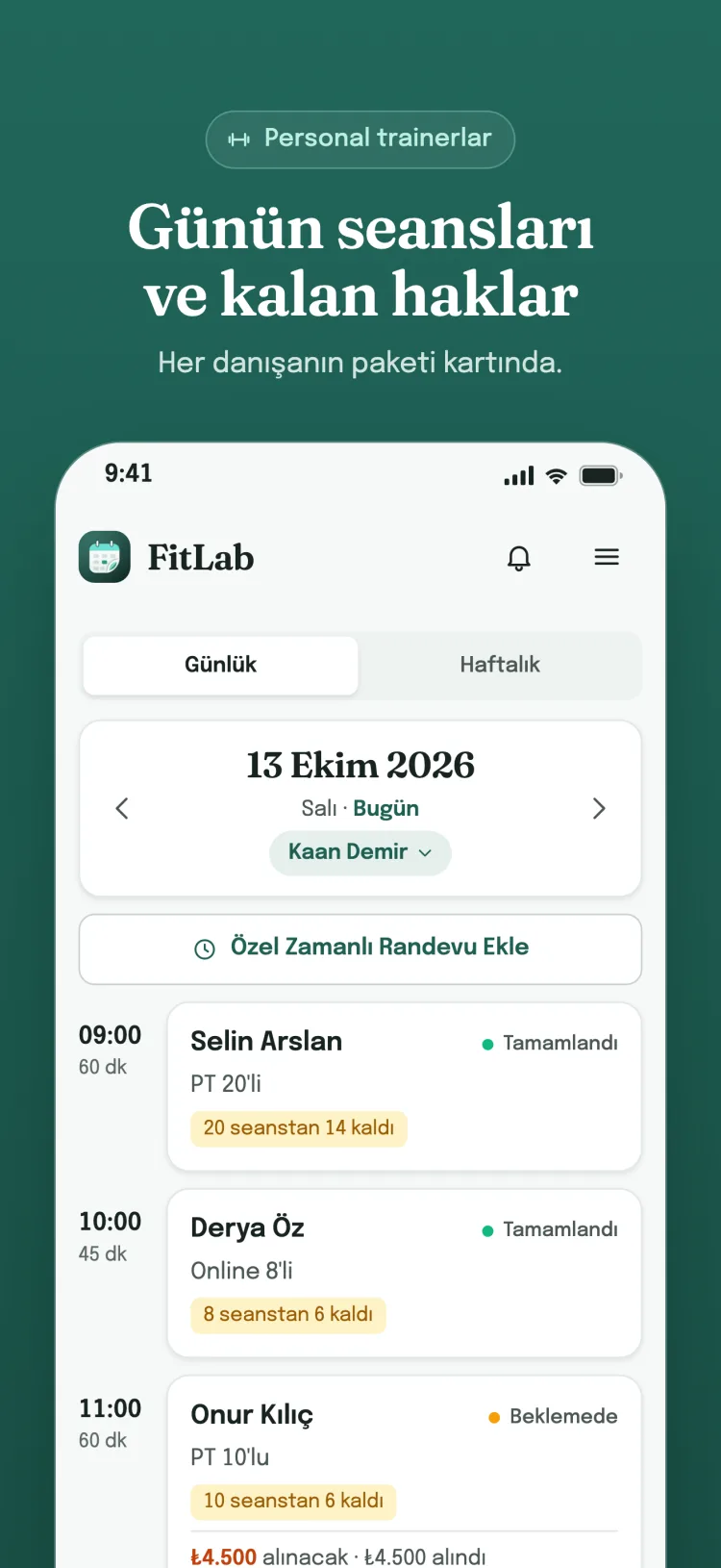 Günlük liste: günün randevuları saat saat; hizmette ödeme durumu, pakette kalan seans, grup dersinde her üyenin kalan seansı.
