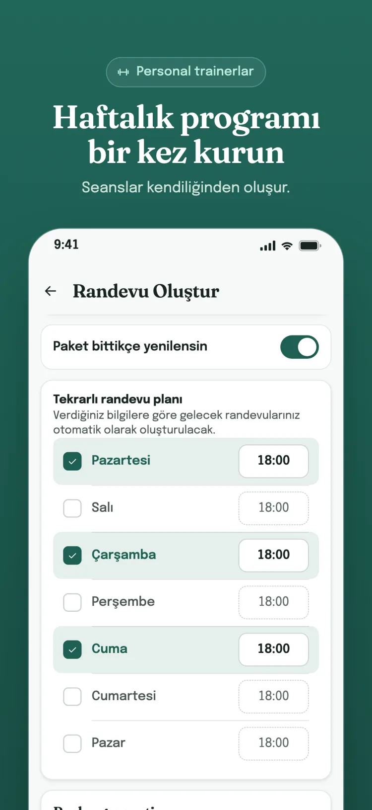 Tekrarlı randevu planı: haftanın seçilen günleri ve saatleri; paket bittikçe yenilenebilir.
