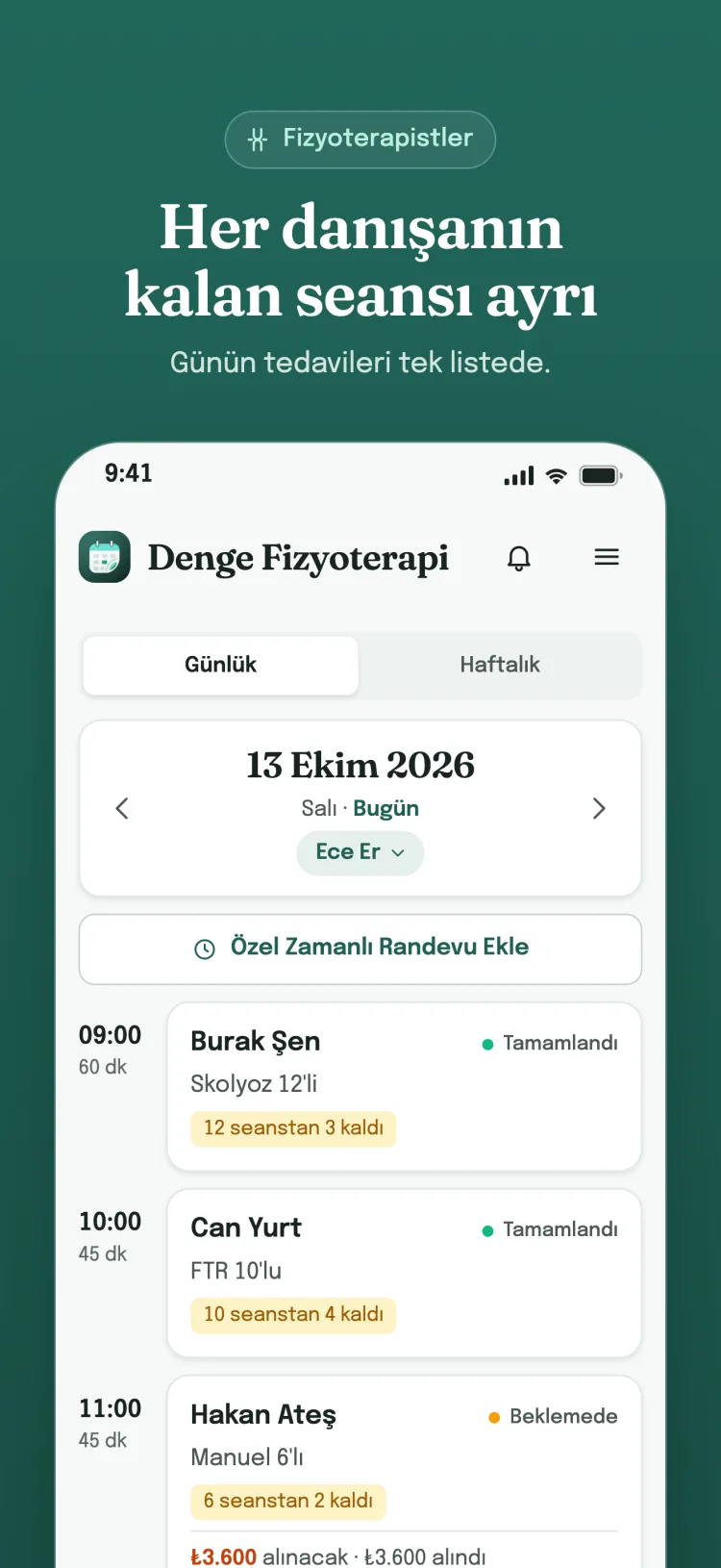 Günlük liste: günün randevuları saat saat; hizmette ödeme durumu, pakette kalan seans, grup dersinde her üyenin kalan seansı.