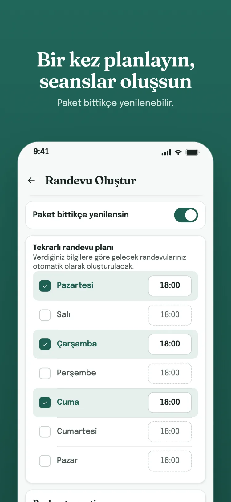 Bir kez planlayın, seanslar oluşsun — tekrarlı randevu planı: haftanın seçilen günleri ve saatleri; paket bittikçe yenilenebilir.