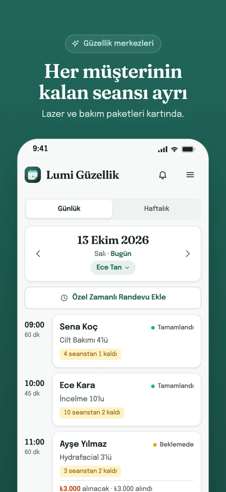 Günlük liste: günün randevuları saat saat; hizmette ödeme durumu, pakette kalan seans, grup dersinde her üyenin kalan seansı.