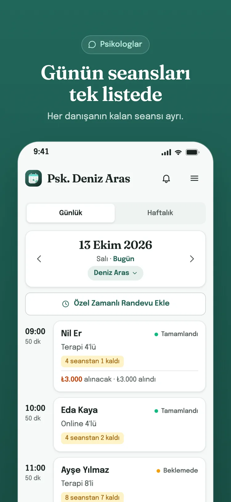 Günlük liste: günün randevuları saat saat; hizmette ödeme durumu, pakette kalan seans, grup dersinde her üyenin kalan seansı.